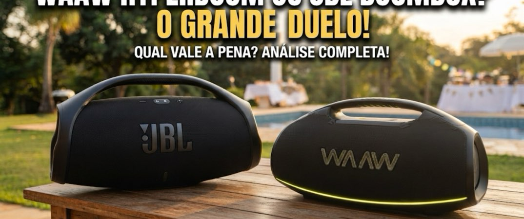 Comparativo: WAAW Hyperboom vs JBL Boombox